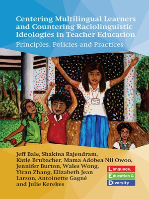 cover image of Centering Multilingual Learners and Countering Raciolinguistic Ideologies in Teacher Education